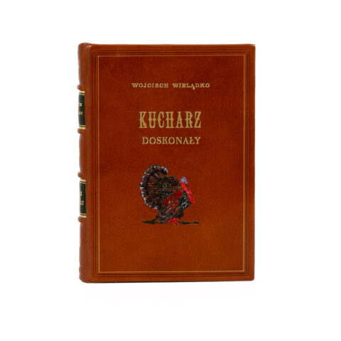 Wojciech Wielądko - Kucharz doskonały. Kurtiak i Ley Wydawnictwo Artystyczne.